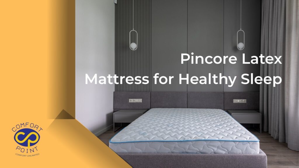 Pincore Latex Mattress in Chennai